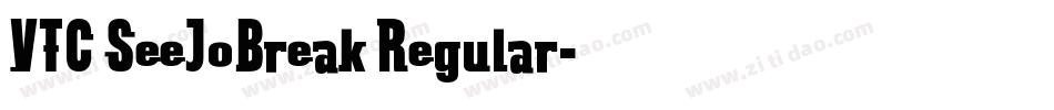 VTC SeeJoBreak Regular字体转换